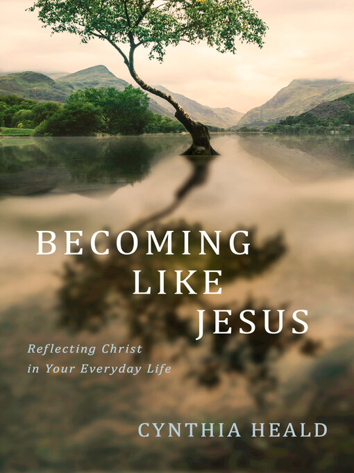 Title details for Becoming like Jesus by Cynthia Heald - Available